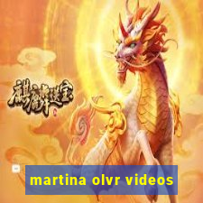 martina olvr videos